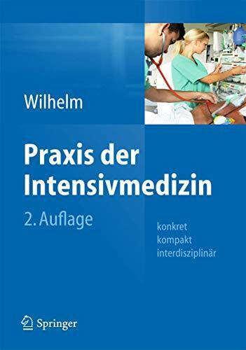 Praxis der Intensivmedizin: konkret, kompakt, interdisziplinär