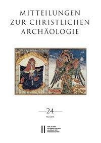 Mitteilungen zur Christlichen Archäologie / Mitteilungen zur Christlichen Archäologie Band 24