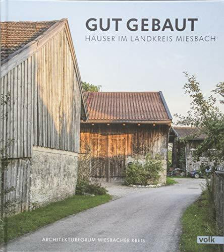 Gut gebaut: Häuser im Landkreis Miesbach