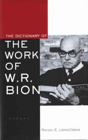 Dictionary of the Work of W. R. Bion