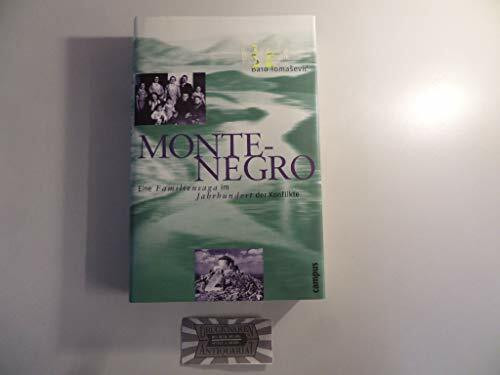 Montenegro: Eine Familiensaga im Jahrhundert der Konflikte