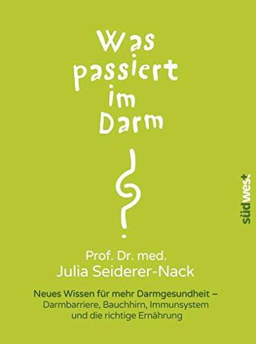Was passiert im Darm?: Neues Wissen für mehr Darmgesundheit - Darmbarriere, Bauchhirn und die richtige Ernährung