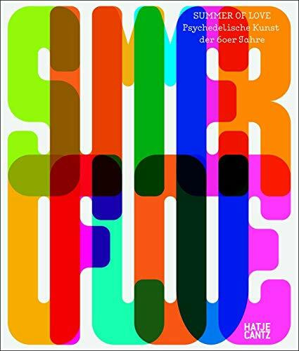 Summer of Love. Psychedelische Kunst der 60er Jahre: Psychedelische Kunst der 60er und 70er Jahre