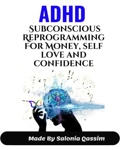 ADHD Subconscious Reprogramming For Money, self love and confidence