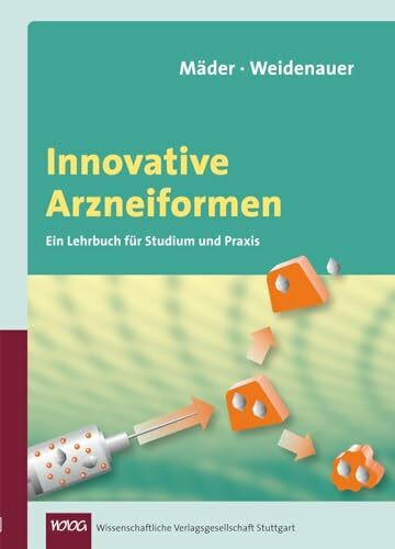 Innovative Arzneiformen: Ein Lehrbuch für Studium und Praxis