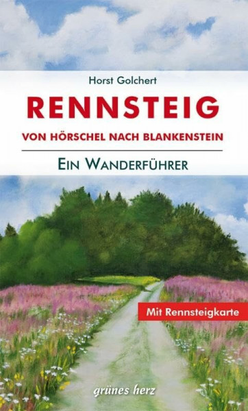 Der Rennsteig-Wanderführer: von Hörschel nach Blankenstein
