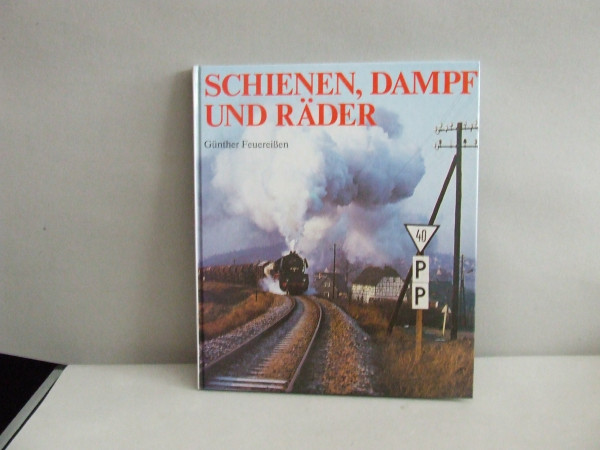 Schienen, Dampf und Räder. Dampflokomotiven der Deutschen Reichsbahn auf beliebten und bekannten Strecken.