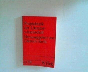 Propädeutik der Literaturwissenschaft: Wissenschaftsgeschichte - Methodenlehre - Studium und Beruf (UTB S (Small-Format): Uni-Taschenbücher)