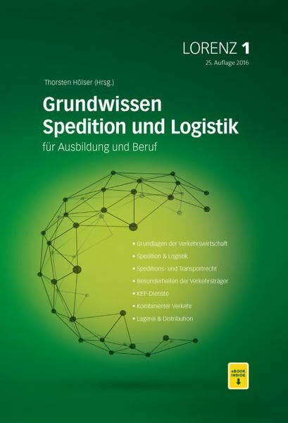 LORENZ Leitfaden für Spediteure und Logistiker in Ausbildung und Beruf / LORENZ 1: Grundwissen Spediton und Logistik (DVZ Wissen)