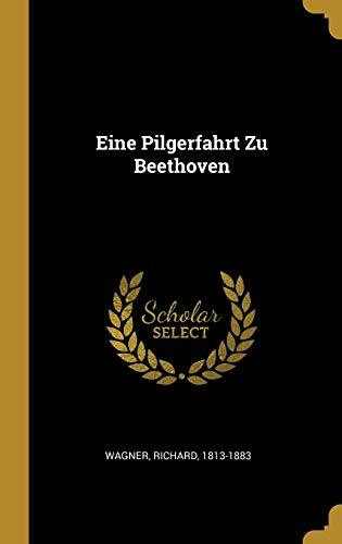 Eine Pilgerfahrt Zu Beethoven