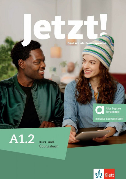 Jetzt! A1.2 – Hybride Ausgabe allango: Deutsch als Fremdsprache. Kurs- und Übungsbuch mit Audios und Videos inklusive Lizenzschlüssel allango (24 Monate) (Jetzt!: Deutsch als Fremdsprache)