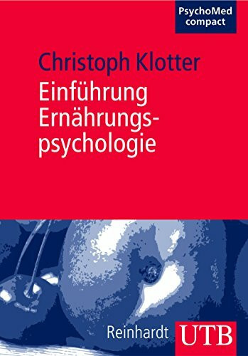 Einführung Ernährungspsychologie (UTB M: Uni-Taschenbücher)