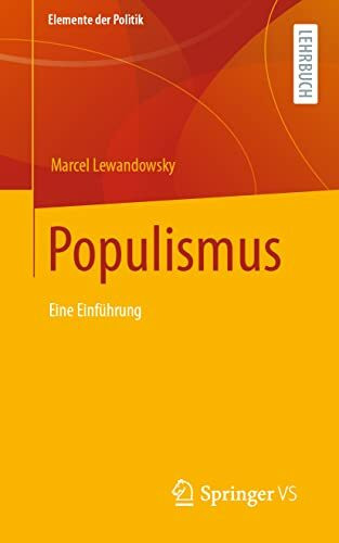 Populismus: Eine Einführung (Elemente der Politik)