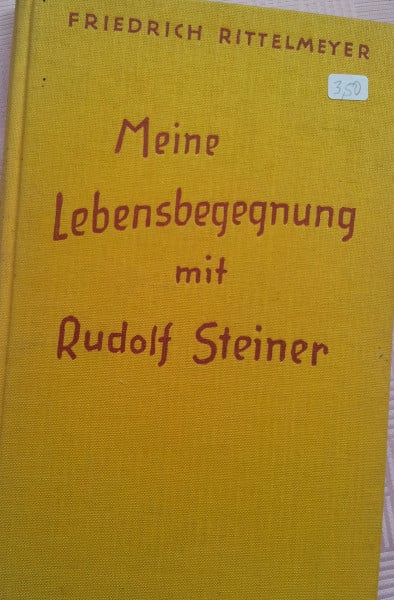 Meine Lebensbegegnung mit Rudolf Steiner: Achtung: Nachauflage erscheint unter neuer ISBN 9783825179236