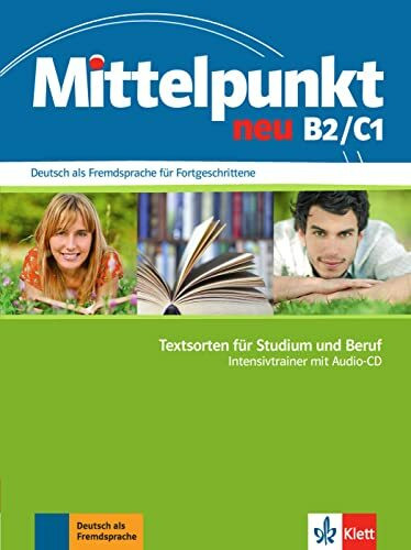 Mittelpunkt neu B2/C1: Deutsch als Fremdsprache für Fortgeschrittene. Intensivtrainer mit Audio-CD (Mittelpunkt neu: Deutsch als Fremdsprache für Fortgeschrittene)