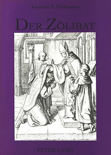 Der Zölibat: Geschichte und Gegenwart eines umstrittenen Gesetzes.- Mit einem Anhang wichtiger kirchlicher Quellentexte