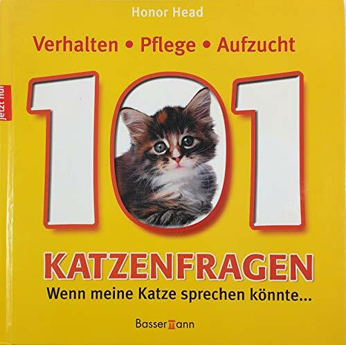 101 Katzenfragen. Verhalten Pflege Erziehung