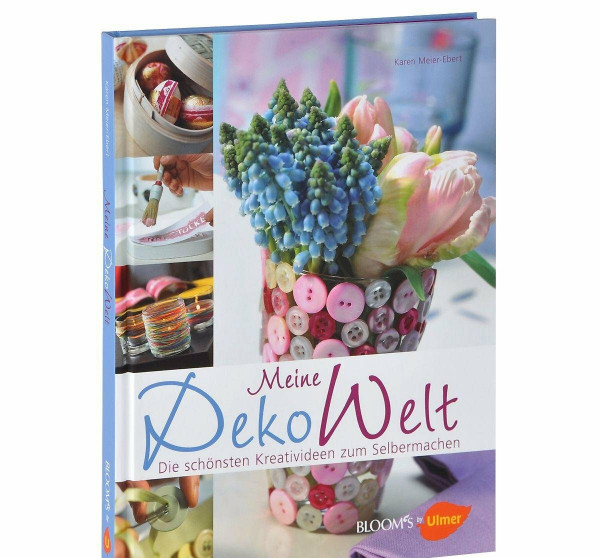 Meine Dekowelt: Die schönsten Kreativideen zum Selbermachen (BLOOM's by Ulmer)