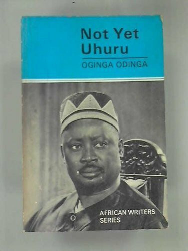Not Yet Uhuhru: Autobiography (African Writers Series)