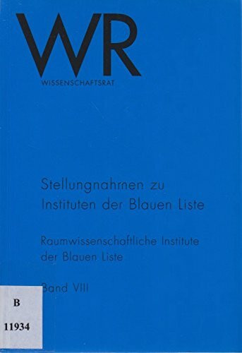 Stellungnahmen zu Instituten der Blauen Liste. Bd VIII. Raumwissenschaftliche Institute der Blauen Liste