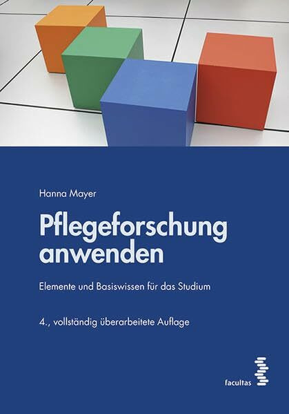 Pflegeforschung anwenden: Elemente und Basiswissen für Studium und Weiterbildung