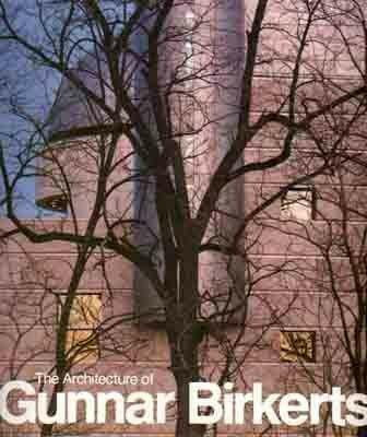 The Architecture of Gunnar Birkerts