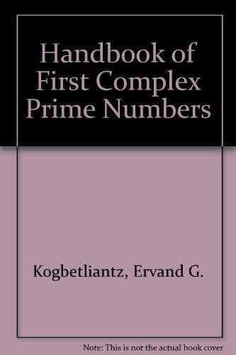 Handbook of First Complex Prime Numbers: Pts. 1 & 2