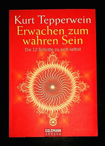 Erwachen zum wahren Sein: Die 12 Schritte zu sich selbst
