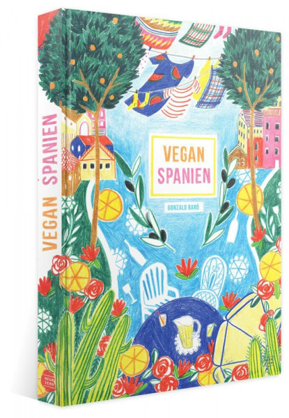 Vegan Spanien: sinnlich spanisch kochen