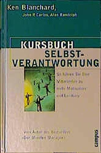 Kursbuch Selbstverantwortung: So führen Sie Ihre Mitarbeiter zu mehr Motivation und Leistung