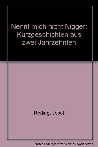 Nennt mich nicht Nigger: Alte und neue Kurzgeschichten aus zwanzig Jahren