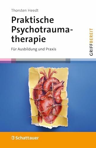 Praktische Psychotraumatherapie: Für Ausbildung und Praxis (griffbereit)