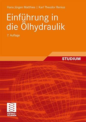 Einführung in die Ölhydraulik: Mit 110 Kurzaufgaben mit Lösungshinweisen