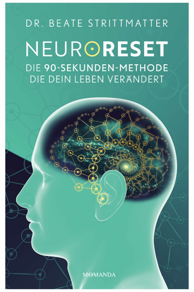 NeuroReset: Die 90-Sekunden-Methode, die dein Leben verändert. Löse, was dich zurückhält und öffne den Weg zu mehr Klarheit, Leichtigkeit und emotionaler Freiheit