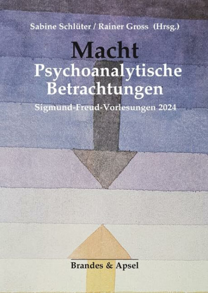 Macht. Psychoanalytische Betrachtungen: Sigmund-Freud-Vorlesungen 2024