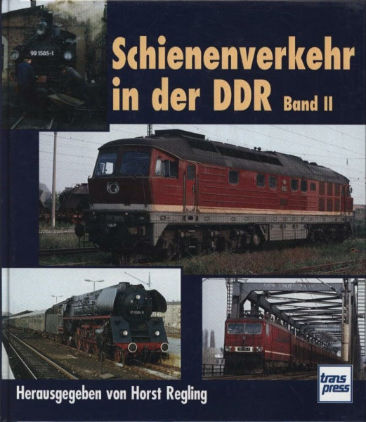 Schienenverkehr in der DDR. Band 2