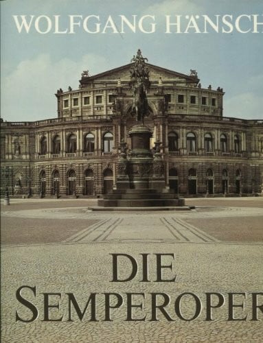 Die Semperoper: Geschichte und Wiederaufbau der Dresdner Staatsoper
