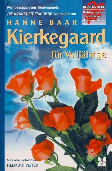 Kierkegaard für Volljährige: Kernpassagen aus Kierkegaards Die Krankheit zum Tode