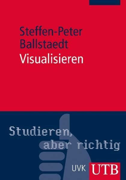 Visualisieren: Bilder in wissenschaftlichen Texten (UTB M: Uni-Taschenbücher)