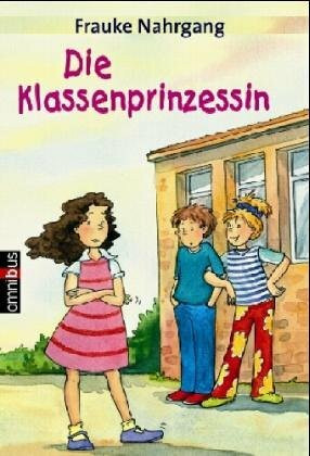 Die Klassenprinzessin: Ab 8 Jahre