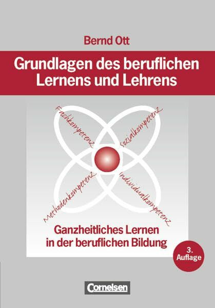 Grundlagen des beruflichen Lernens und Lehrens: Ganzheitliches Lernen in der beruflichen Bildung - (3., überarbeitete Auflage) - Buch