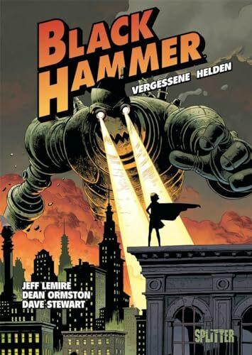 Black Hammer. Band 1: Vergessene Helden