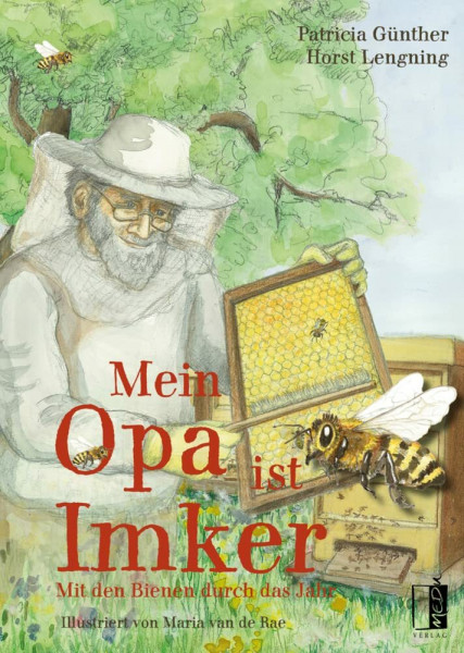 Mein Opa ist Imker: Mit den Bienen durch das Jahr