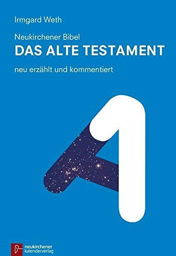 Neukirchener Bibel - Das Alte Testament: neu erzählt und kommentiert