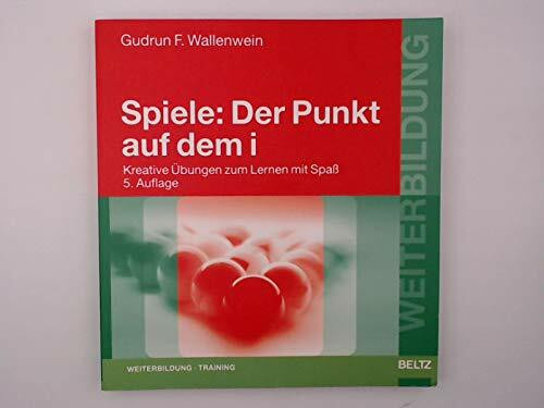Spiele - Der Punkt auf dem i - Kreative Übungen zum Lernen mit Spaß (Weiterbildung - Training)