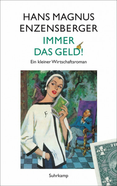 Immer das Geld!: Ein kleiner Wirtschaftsroman