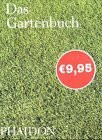 Das Gartenbuch: Mini-Ausgabe: Das Buch gibt einen Überblick über 500 der einflussreichsten Gartengestalter - Designer, Förderer und Besitzer - und ... zum heutigen Tag und über Kontinente hinweg
