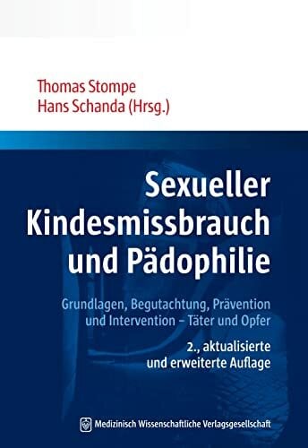Sexueller Kindesmissbrauch und Pädophilie: Grundlagen, Begutachtung, Prävention und Intervention – Täter und Opfer (Wiener Schriftenreihe für Forensische... Sexueller Kindesmissbrauch und Pädophilie: Grundlagen, Begutachtung, Prävention und Intervention – Täter und Opfer (Wiener Schriftenreihe für Forensische Psychiatrie)