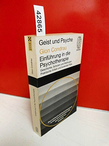 Einführung in die Psychotherapie - Geschichte, Schulen und Methoden - Praktische Arbeit und konkrete Fälle. (Geist und Psyche)