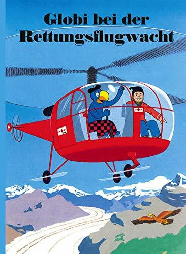 Globi bei der Rettungsflugwacht: Band 55 (Globi Klassik)